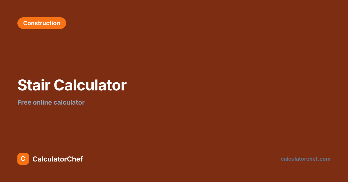 Free Stair Calculator — Risers, Treads & Run | CalculatorChef ...